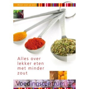 Weet wat je eet - Alles over lekker eten met minder zout